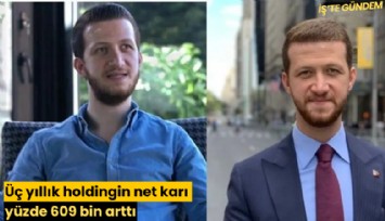 Üç yıllık holdingin net karı yüzde 609 bin arttı