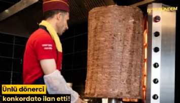 Ünlü dönerci konkordato ilan etti!