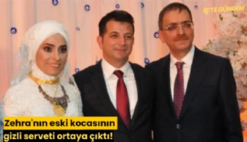 Zehra'nın eski kocasının gizli serveti ortaya çıktı!