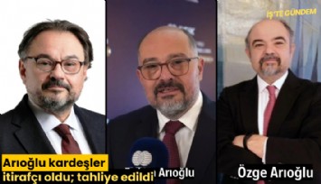 Arıoğlu kardeşler itirafçı oldu; tahliye edildi