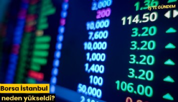 Borsa İstanbul neden yükseldi?