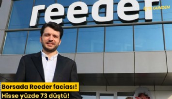 Borsada Reeder faciası! Hisse yüzde 73 düştü!
