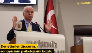 Denetimler tüccarın, sanayicinin psikolojisini bozdu!