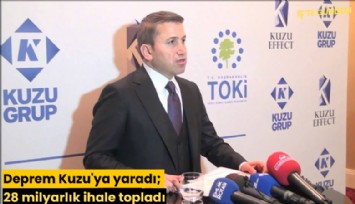 Deprem Kuzu'ya yaradı; 28 milyarlık ihale topladı