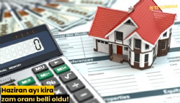 Haziran ayı kira zam oranı belli oldu!