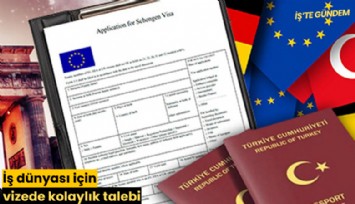 İş dünyası için vizede kolaylık talebi