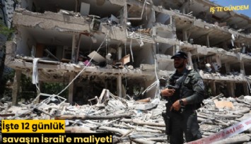 İşte 12 günlük savaşın İsrail'e maliyeti