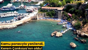Kamu parasıyla yenilendi, Kerem Çankaya'nın oldu!