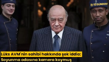 Lüks AVM'nin sahibi hakkında şok iddia: Soyunma odasına kamera koymuş