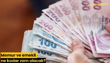 Memur ve emekli ne kadar zam alacak?