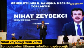 Nihat Zeybekçi tarih verdi: Sonbahardan itibaren rahatlama göreceğiz