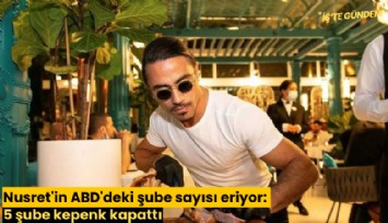 Nusret'in ABD'deki şube sayısı eriyor: 5 şube kepenk kapattı