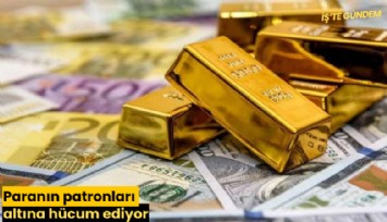 Paranın patronları altına hücum ediyor