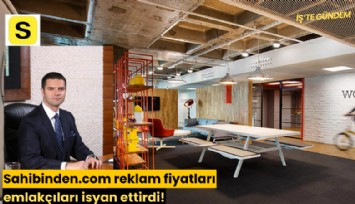 Sahibinden.com reklam fiyatları emlakçıları isyan ettirdi!