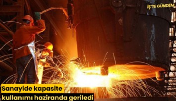 Sanayide kapasite kullanımı haziranda geriledi