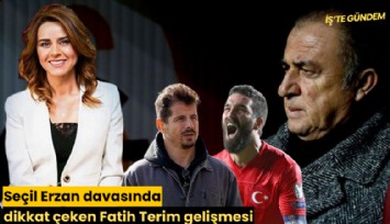 Seçil Erzan davasında dikkat çeken Fatih Terim gelişmesi