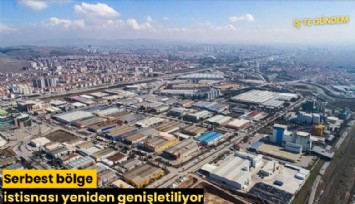 Serbest bölge istisnası yeniden genişletiliyor