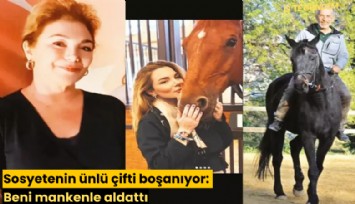 Sosyetenin ünlü çifti boşanıyor: Beni mankenle aldattı