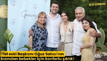 TİM eski Başkanı Oğuz Satıcı'nın kızından bebekler için konforlu şıklık!