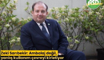 Zeki Sarıbekir: Ambalaj değil, yanlış kullanım çevreyi kirletiyor