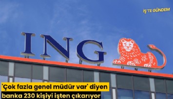 'Çok fazla genel müdür var' diyen banka 230 kişiyi işten çıkarıyor