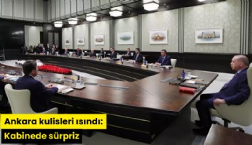 Ankara kulisleri ısındı: Kabinede sürpriz