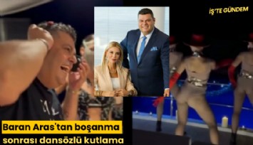 Baran Aras'tan boşanma sonrası dansözlü kutlama