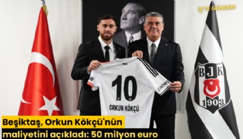 Beşiktaş, Orkun Kökçü'nün maliyetini açıkladı: 50 milyon euro