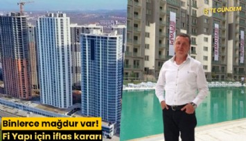 Binlerce mağdur var! Fi Yapı için iflas kararı