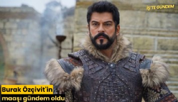 Burak Özçivit'in maaşı gündem oldu