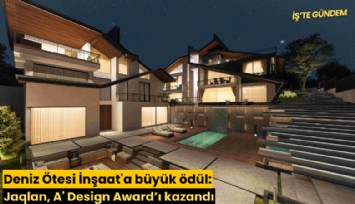 Deniz Ötesi İnşaat'a büyük ödül: Jaqlan, A' Design Award’ı kazandı