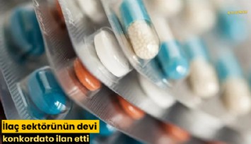 İlaç sektörünün devi konkordato ilan etti