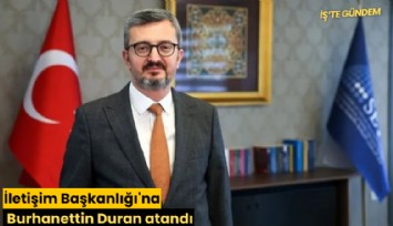 İletişim Başkanlığı'na Burhanettin Duran atandı