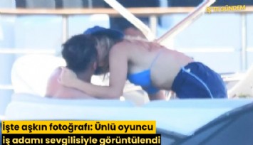 İşte aşkın fotoğrafı: Ünlü oyuncu iş adamı sevgilisiyle görüntülendi