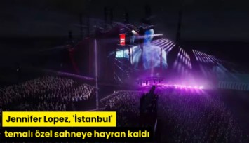 Jennifer Lopez, 'İstanbul' temalı özel sahneye hayran kaldı