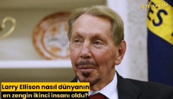 Larry Ellison nasıl dünyanın en zengin ikinci insanı oldu?