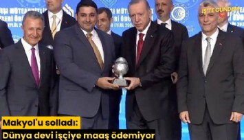 Makyol'u solladı: Dünya devi işçiye maaş ödemiyor