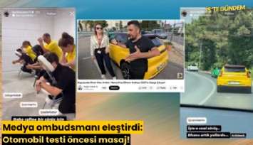 Medya ombudsmanı eleştirdi: Otomobil testi öncesi masaj!