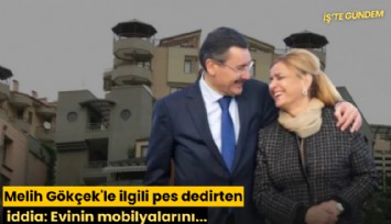 Melih Gökçek'le ilgili pes dedirten iddia: Evinin mobilyalarını...
