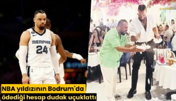 NBA yıldızının Bodrum'da ödediği hesap dudak uçuklattı