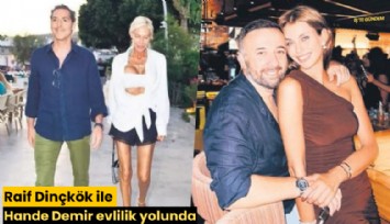 Raif Dinçkök ile Hande Demir evlilik yolunda!
