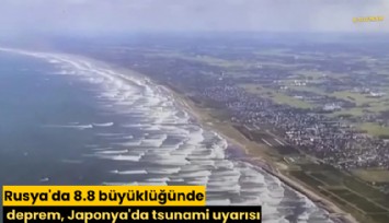 Rusya'da 8.8 büyüklüğünde deprem, Japonya'da tsunami uyarısı