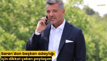 Saran'dan başkan adaylığı için dikkat çeken paylaşım