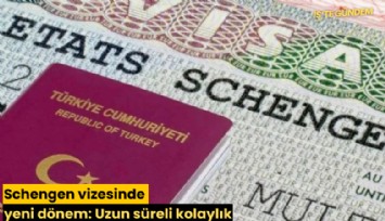 Schengen vizesinde yeni dönem: Uzun süreli kolaylık