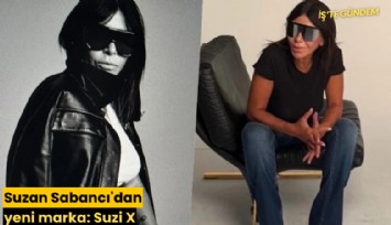 Suzan Sabancı'dan yeni marka: Suzi X