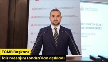 TCMB Başkanı faiz mesajını Londra'dan açıkladı