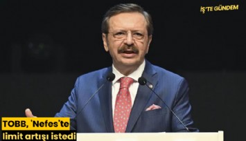 TOBB, 'Nefes'te limit artışı istedi