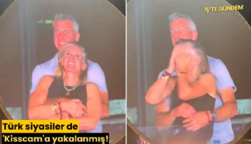 Türk siyasiler de 'Kisscam'a yakalanmış!