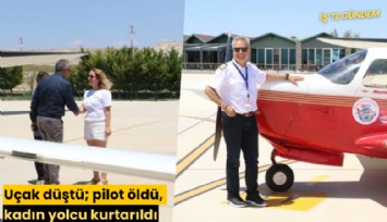 Uçak düştü; pilot öldü, kadın yolcu kurtarıldı
