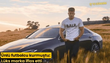 Ünlü futbolcu kurmuştu: Lüks marka iflas etti